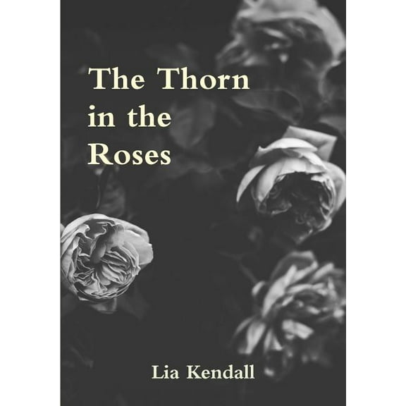 The Thorn in the Roses, (Paperback)