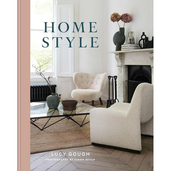 Home Style: Understand Your True Style and How to Implement It, (Hardcover)