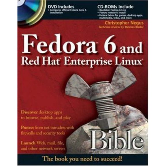 Pre-Owned Fedora 6 and Red Hat Enterprise Linux Bible (Paperback) 047008278X 9780470082782