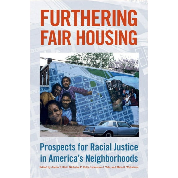 Furthering Fair Housing: Prospects for Racial Justice in America's Neighborhoods, (Hardcover)