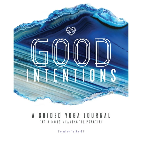 Good Intentions: A Guided Yoga Journal for a More Meaningful Practice, (Paperback)