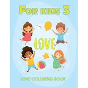 For kids 3 Love Coloring Book: Love Quotes Inspirational Coloring Book: 50 templates: Kids Coloring Book of Love and Romance : Blue cover (Paperback)