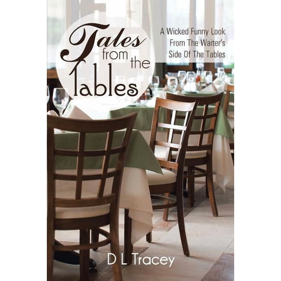 Tales from the Tables: A Wicked Funny Look from the Waiter's Side of the Tables (Paperback)
