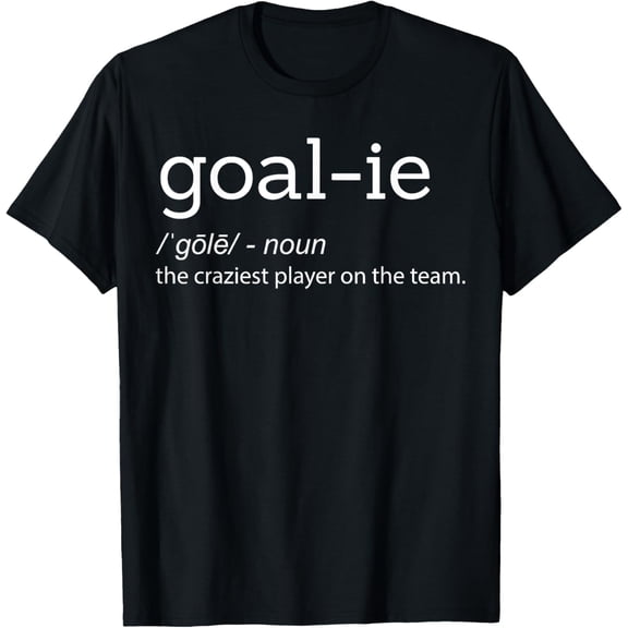 Funny Goalie Goalkeeper Definition Soccer Hockey Player Gift T-Shirt