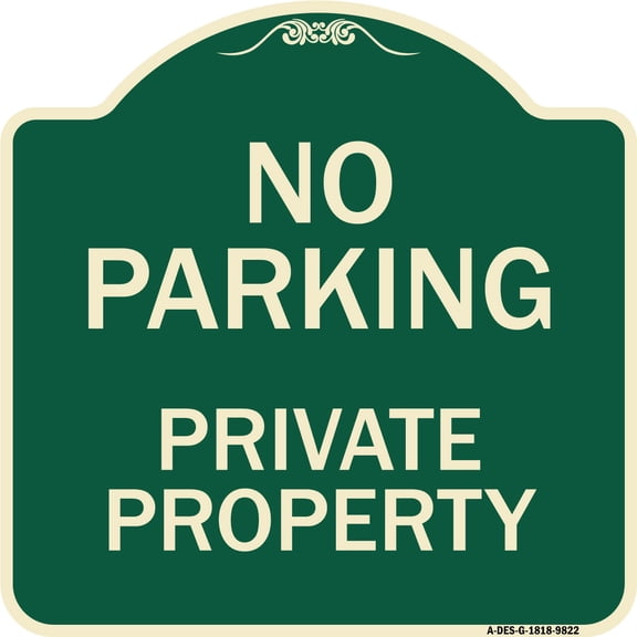 SignMission A-DES-G-1818-9822 18 x 18 in. Green Designer Series Sign - No Parking Private Property