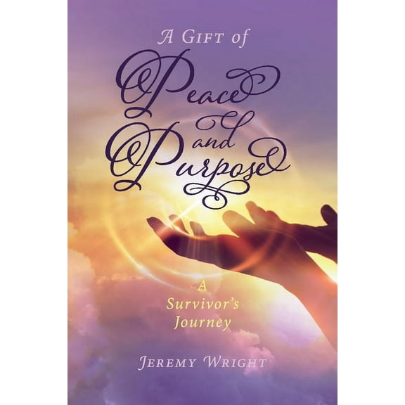 Peace and Purpose: A Gift of Peace and Purpose : A Survivor’s Journey (Series #1) (Paperback)