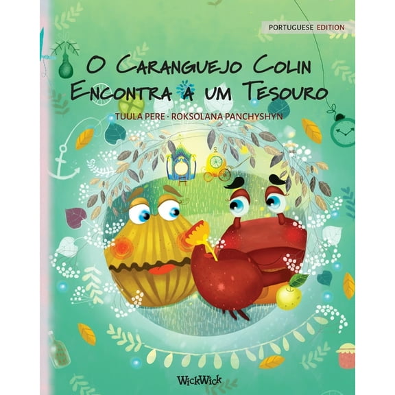 Colin the Crab O Caranguejo Colin Encontra a um Tesouro: Portuguese Edition of "Colin the Crab Finds a Treasure", Book 2, (Paperback)