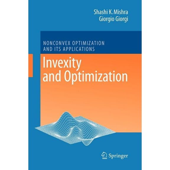 Nonconvex Optimization and Its Applicati Invexity and Optimization, Book 88, (Paperback)