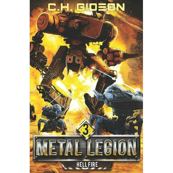 Metal Legion Hellfire: Mechanized Warfare on a Galactic Scale, Book 3, (Paperback)