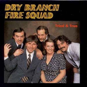Dry Branch Fire Squad - Tried & True - Music & Performance - CD