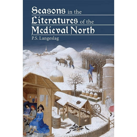 Seasons in the Literatures of the Medieval North, (Hardcover)