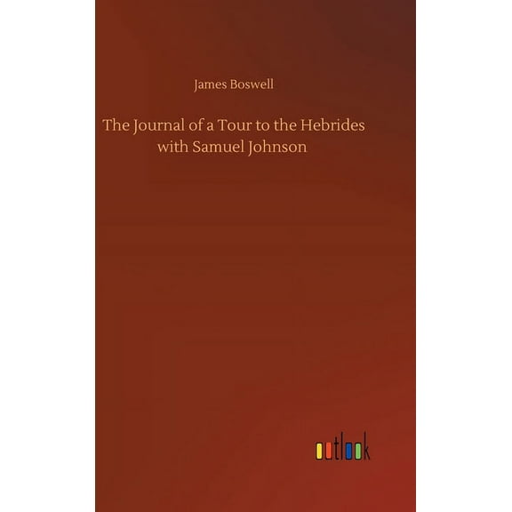 The Journal of a Tour to the Hebrides with Samuel Johnson (Hardcover)