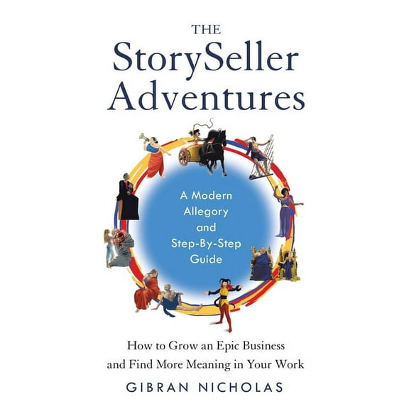 The StorySeller Adventures: How to Grow an Epic Business and Find More Meaning in Your Work, (Paperback)