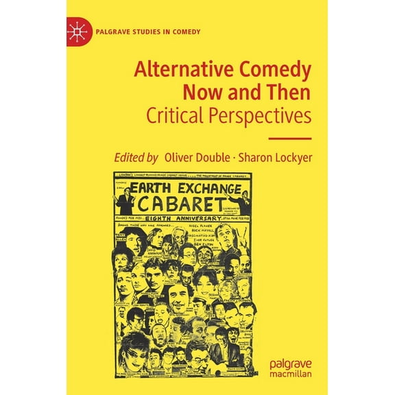 Palgrave Studies in Comedy Alternative Comedy Now and Then: Critical Perspectives, (Hardcover)