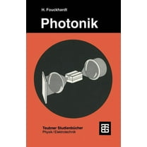 Angewandte Physik Photonik: Eine EinfÃ¼hrung in Die Integrierte Optoelektronik Und Technische Optik, (Paperback)