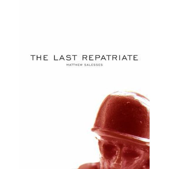 Pre-Owned The Last Repatriate (Paperback) 0983658528 9780983658528