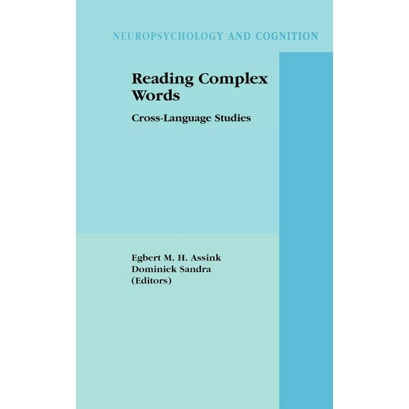 Neuropsychology and Cognition Reading Complex Words: Cross-Language Studies, Book 22, (Hardcover)