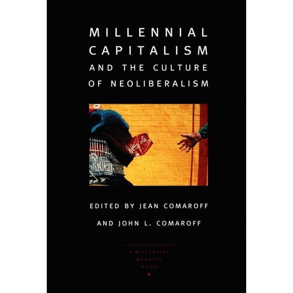 Public Culture Book Millennial Capitalism and the Culture of Neoliberalism, (Paperback)