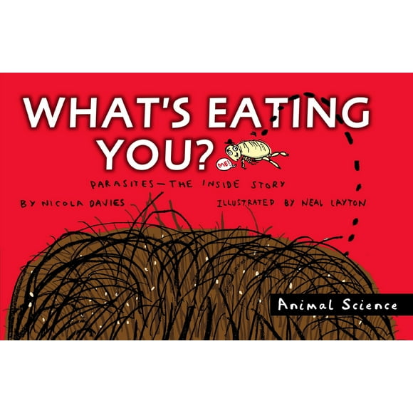 Pre-Owned What's Eating You?: Parasites: The Inside Story (Paperback) 0763645214 9780763645212