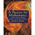 thumbnail image 1 of Pre-Owned A Passion for Mathematics: Numbers, Puzzles, Madness, Religion, and the Quest for Reality (Paperback) 0471690988 9780471690986, 1 of 1