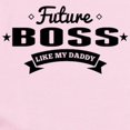 thumbnail image 2 of CafePress - Future Boss Like My Daddy Body Suit - Baby Light Bodysuit, Size Newborn - 24 Months, 2 of 4