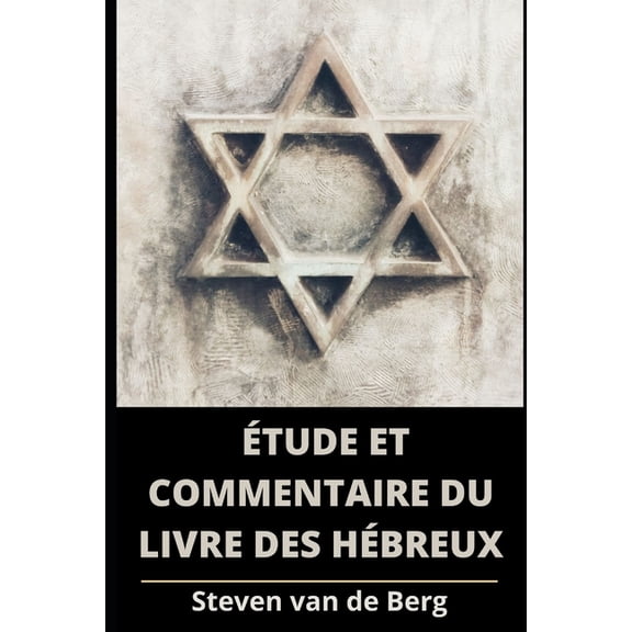 Étude et Commentaire du Livre Des Hébreux (Paperback)
