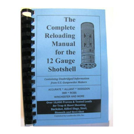 Loadbooks USA, Inc. The Complete Reloading Book Manual for 12 Gauge (Best Shotshell Reloading Manual)