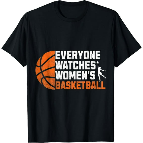 Celebrate Everyone Watches Women's basketball Game Funny Creative Graphic T-Shirt