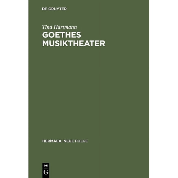 Hermaea. Neue Folge Goethes Musiktheater: Singspiele, Opern, Festspiele, Â»FaustÂ«, Book 105, (Hardcover)