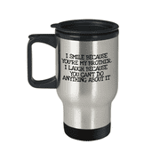 Brother Coffee Mug, I Smile Because You're My Brother, You Can't Do Anything About It- Travel Coffee Mug 14 oz