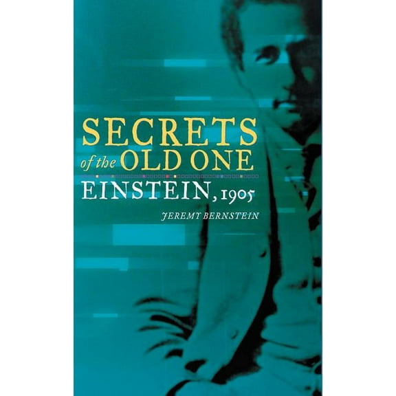 Secrets of the Old One: Einstein, 1905, (Hardcover)