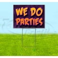 thumbnail image 1 of We Do Parties (18" x 24") Yard Sign, Includes Metal Step Stake, 1 of 6