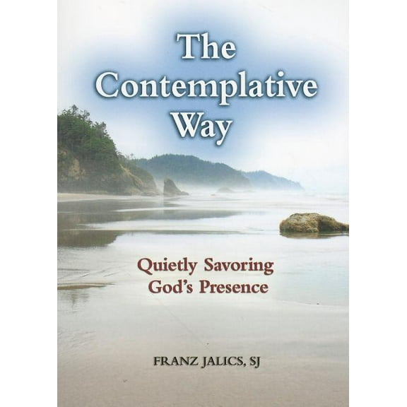 The Contemplative Way: Quietly Savoring God's Presence, (Paperback)