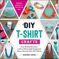 thumbnail image 1 of Pre-Owned DIY T-Shirt Crafts: From Braided Bracelets to Floor Pillows, 50 Unexpected Ways to Recycle Your Old T-Shirts (Paperback) 1440589674 9781440589676, 1 of 1