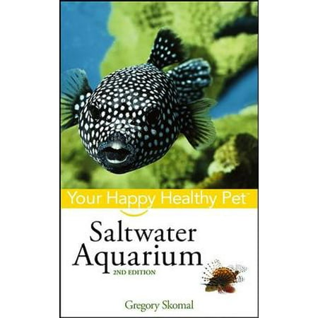 Saltwater Aquarium : Your Happy Healthy Pet