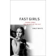 thumbnail image 1 of Pre-Owned Fast Girls: Teenage Tribes and the Myth of the Slut (Hardcover) 0684867400 9780684867403, 1 of 1