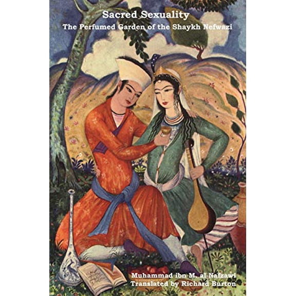 Sacred Sexuality: The Perfumed Garden of the Shaykh Nefwazi (Paperback)