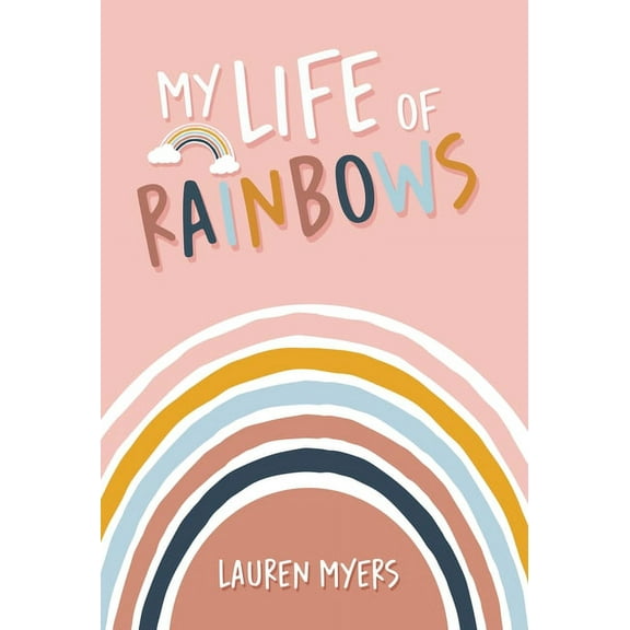 My Life of Rainbows (Hardcover)
