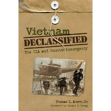 Vietnam Declassified : The CIA and Counterinsurgency