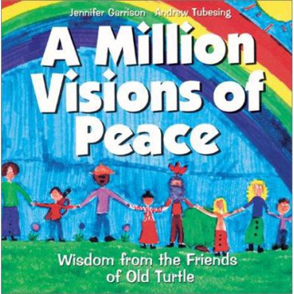 Pre-Owned A Million Visions Of Peace: Wisdom From The Friends Of Old Turtle (Paperback) 0439204089 9780439204088