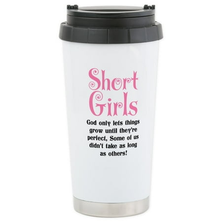 Stainless Steel Travel Tumbler - CafePress - SHORT GIRLS Travel Mug - Stainless Steel Travel Mug, Insulated 16 oz. Coffee Tumbler