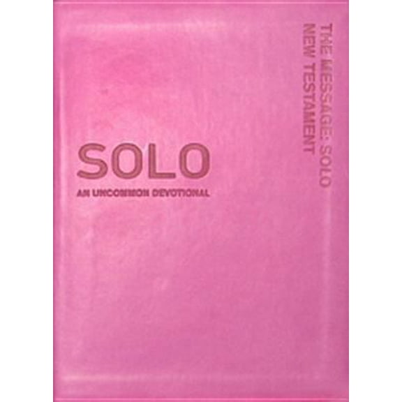 Pre-Owned Message: Solo New Testament-MS: An Uncommon Devotional (Unknown) 161521609X 9781615216093