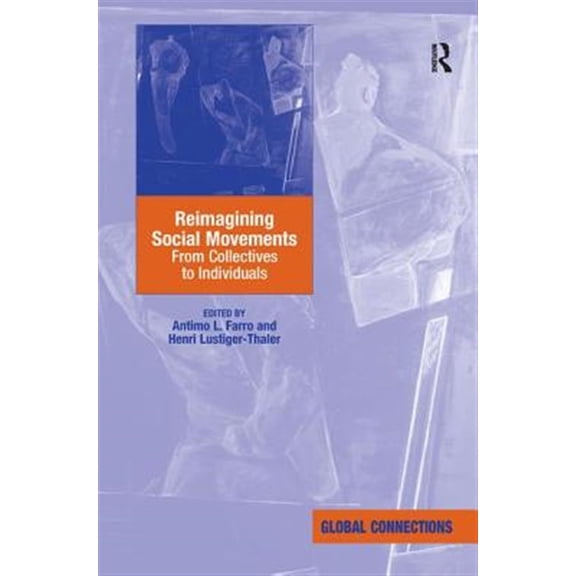 Pre-Owned Global Connections Reimagining Social Movements: From Collectives to Individuals, (Paperback)