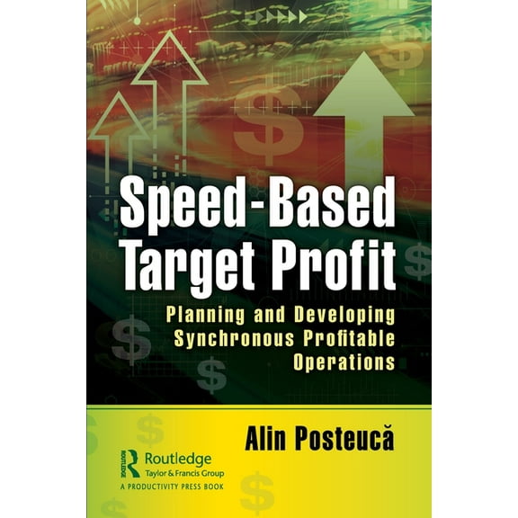 Speed-Based Target Profit: Planning and Developing Synchronous Profitable Operations, (Paperback)