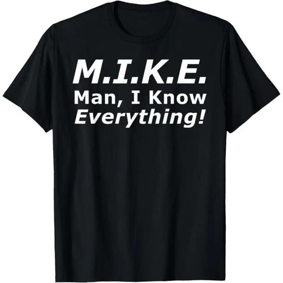 100% Cotton Funny Mike T-Shirt - 'Knows Everything' Humor Gift for Men - Birthday & Father's Day Top Cotton graphic tees men gifts Golf Gift T-Shirt For Men and Women