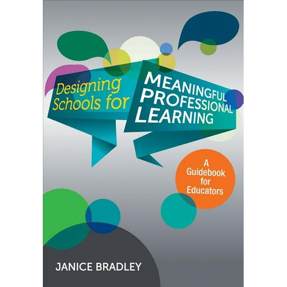 Designing Schools for Meaningful Professional Learning: A Guidebook for Educators, (Paperback)