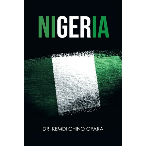 Nigeria: X-ray of Issues and the Way Forward, (Paperback)