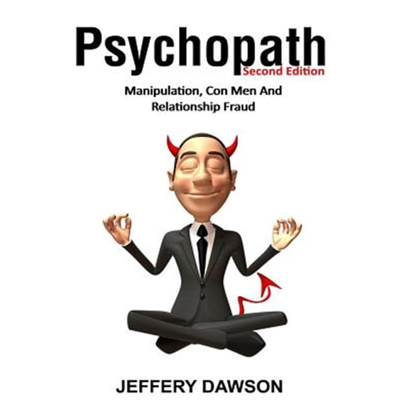 Pre-Owned Psychopath : Manipulation, Con Men and Relationship Fraud
