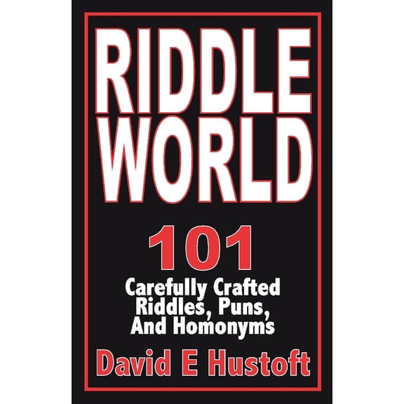 Riddle World : 101 Carefully Crafted Riddles, Puns, and Homonyms (Paperback)