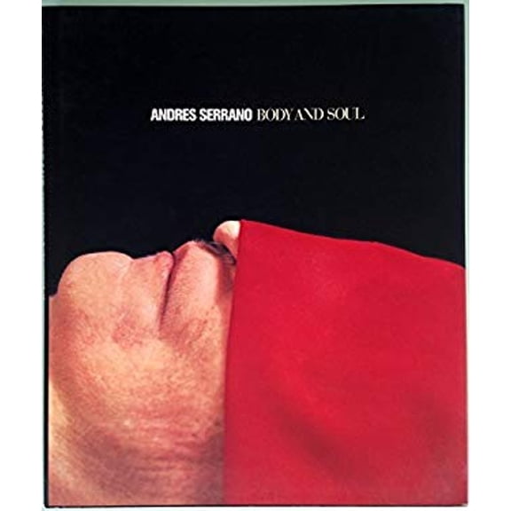 Pre-Owned Andres Serrano : Body and Soul (Hardcover) 9781883489113